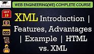 L19: XML Introduction | Features, Advantages | Example | HTML vs. XML | Web Engineering Lectures