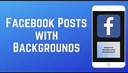 How to Make Facebook Posts with Backgrounds