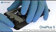 OnePlus 5 LCD & Touch Screen Replacement Guide - RepairsUniverse