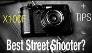Fujifilm X100F Best Street Shooter? + tips