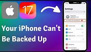 How to Fix Your iPhone Can't Be Backed Up || Fix Your iPhone Can't Be Backed Up