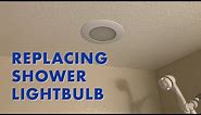 How to: Replace: Shower light bulb recessed to the wall