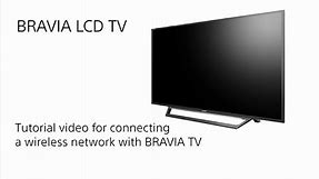 Sony BRAVIA - How to connect the BRAVIA TV to a wireless network