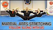Martial Arts Stretching Tutorial | FOLLOW ALONG & STRETCH WITH US (Get High Kicks & Splits)