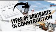 What Are The Types Of Contracts Used In Construction Industry