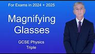 GCSE Physics Revision "Magnifying Glasses" (Triple)