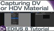 EDIUS 8 Basic Tutorial: Capturing DV or HDV Material