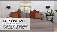 How to Install the Sanus Sonos Era 300™ Wall Mount | Transform Your Space