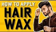 HAIR WAX : How To Apply Hair Wax | Tutorial Tuesday | Men's Grooming |