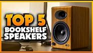 Top 5 Best Bookshelf Speakers 2023 [Don't Buy Until You Watch This]