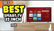 Best Smart TV 32 inch (2020) ☑️ TOP 5 Best