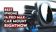 5 Best IPhone 14 Pro Max Car Mount Right Now!🔥🔥✅