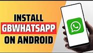how to install gbwhatsapp on android