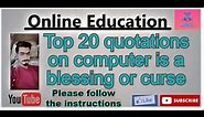 Top 20 quotations on computer is a blessing or curse quotes about computer essay
