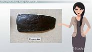 Copper Age Tools | Ancient Copper Smelting, Types & Weapons