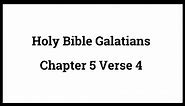 Holy Bible Galatians 5:4