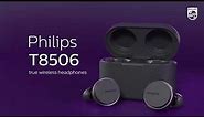 Philips TAT8506 True Wireless Headphones - Immerse in style