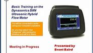 Basic Training on the Dynasonics DXN Ultrasonic Hybrid Flow Meter