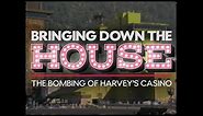 Full KCRA Documentary | Bringing Down the House: The Bombing of Harvey's Casino