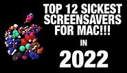 INCREDIBLE SCREENSAVERS FOR YOUR MAC!!! (2022)