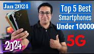 Top 5 Best 5G Phones Under 10000 in Jan 2024 I Best Smartphone Under 10000