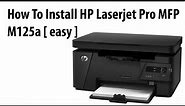 How To Install HP Laserjet Pro MFP M125a [ easy download free driver ]
