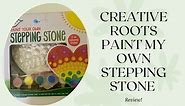 Creative Roots Paint Your Own Stepping Stones Kit Review!