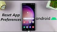 How To Reset App Preferences On Android (Samsung Galaxy)