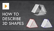 How To Describe 3D Shapes