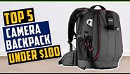 ✅Best Camera Backpack Under $100-The 5 Best Camera Bags for Every Budget