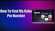How To Find My Roku Pin Number