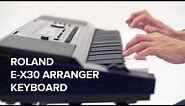 Roland E-X30 Arranger Keyboard : Perfect Keyboard to Start Your Music Life