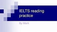 PPT - IELTS reading practice PowerPoint Presentation, free download - ID:230036