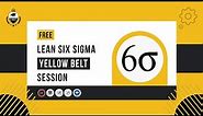 Free Lean Six Sigma Yellow Belt Session | Yellow Belt Training & Certification