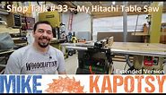 Shop Talk # 33 - My Hitachi C10FL Table Saw