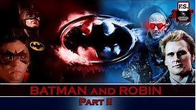 What if Tim Burton Directed Batman and Robin? (Part 2)