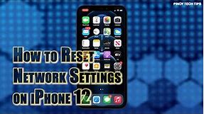 How to Reset Network Settings on iPhone 12