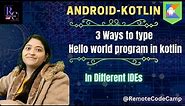 Kotlin for beginner in 2024 |"Hello World" in Kotlin | code in AndroidStudio, Intellig & playground