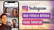 How to Use Instagram Filters Offline !