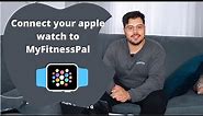 MyFitnessPal | Apple Watch| Quick SETUP to get started!!!!