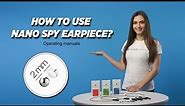 How to use Nano spy earpiece? Operating manuals for Nano spy earpieces