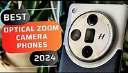 Best Optical Zoom Camera Phones in 2024