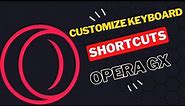 How to Customize Keyboard Shortcuts on Opera GX
