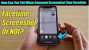 How Can You Tell When Someone Screenshot Your Facetime on iPhone