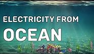 Ocean Thermal Energy Conversion (OTEC) - Turning water into watts..!!