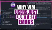 What Are The Benefits Of Emacs Over Vim?