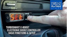 Turbosmart E-Boost Boost Controller - Part 2: Basic Functions & Setup