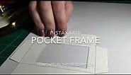 DIY Instax Mini Photo Pocket Frame (template in description)