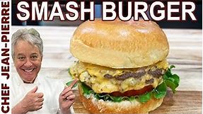 The Perfect Smash Burger | Chef Jean-Pierre
