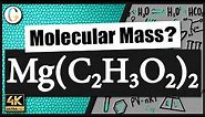 How to find the molecular mass of Mg(C2H3O2)2 (Magnesium Acetate)